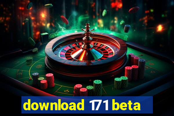 download 171 beta